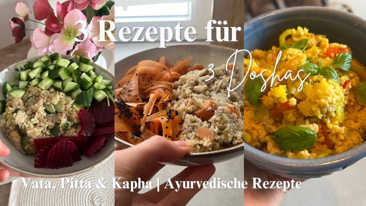 3 Rezepte für 3 Doshas | ayurvedische & gesunde Rezepte