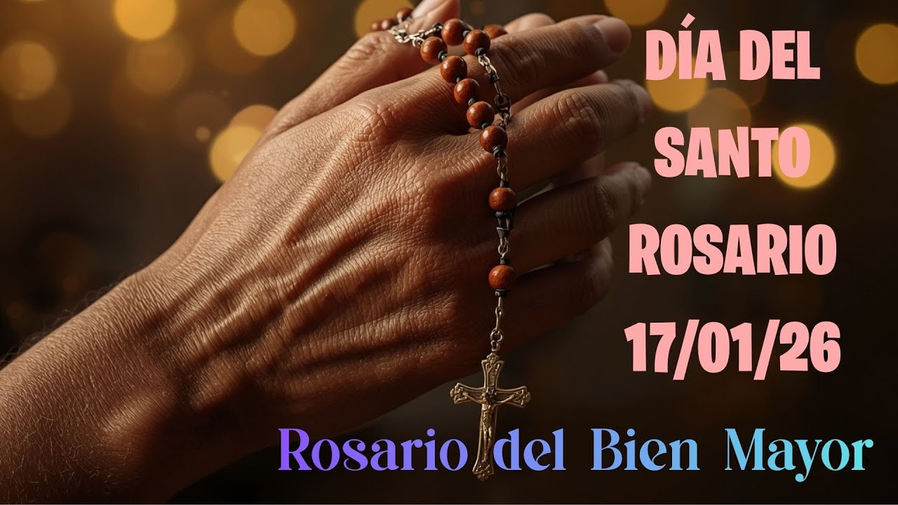 Rosario del Bien Mayor 17/01/26 MISTERIOS DIVIDOS