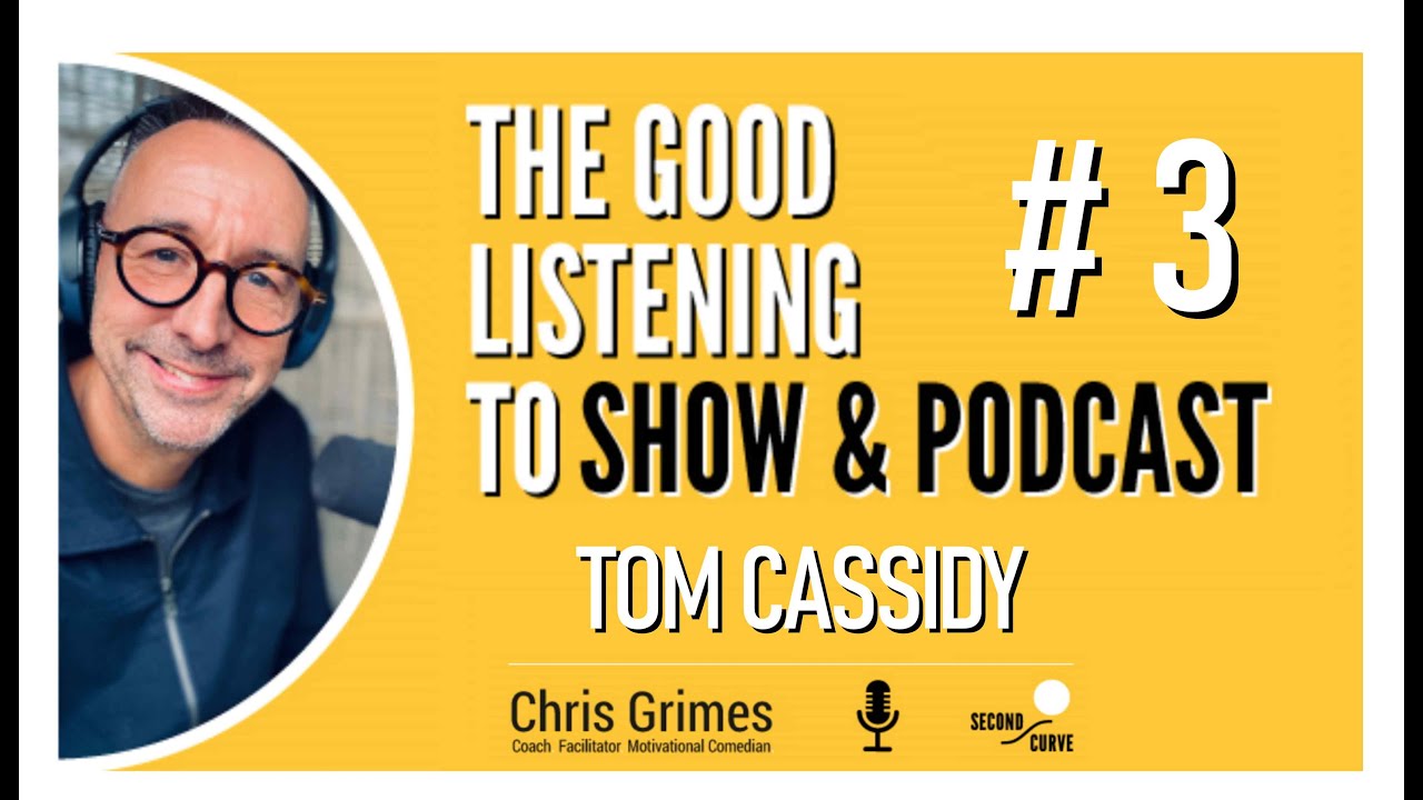 03 - Tom Cassidy! - The Good Listening to Show & Podcast