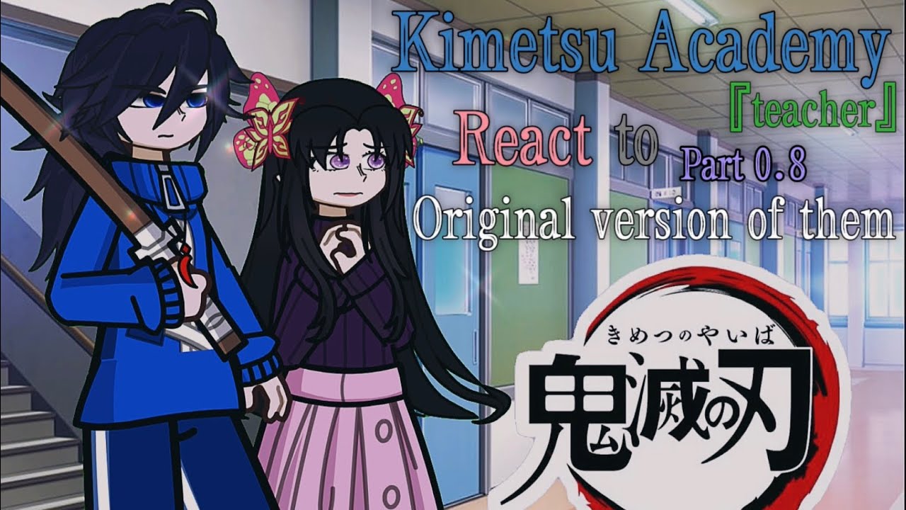 Kimetsu Academy School teacher react to Original them//part 0.8 ship(sanegiyuu)