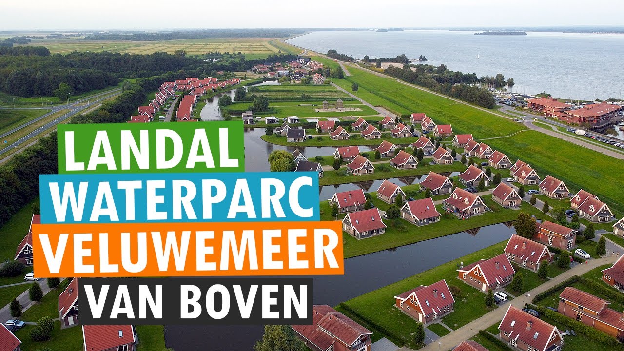 Landal Waterparc Veluwemeer van boven