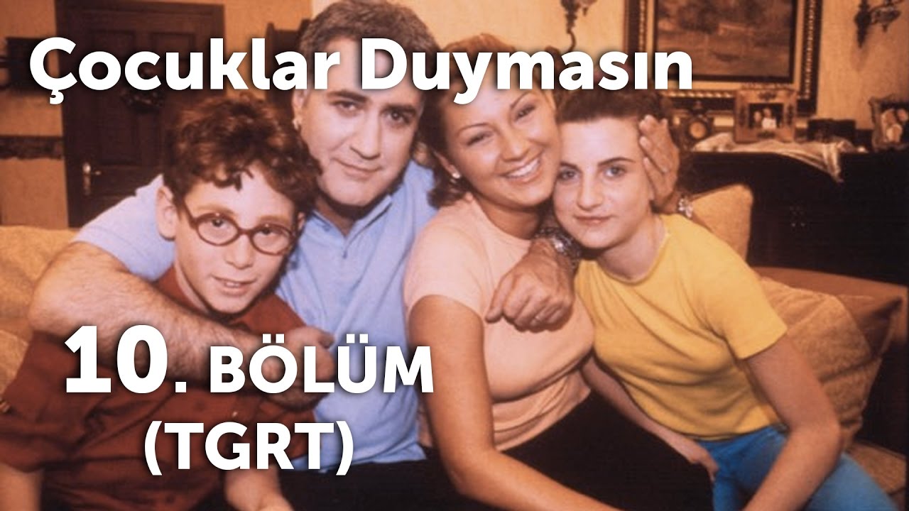 Çocuklar Duymasın 10. Bölüm (TGRT)