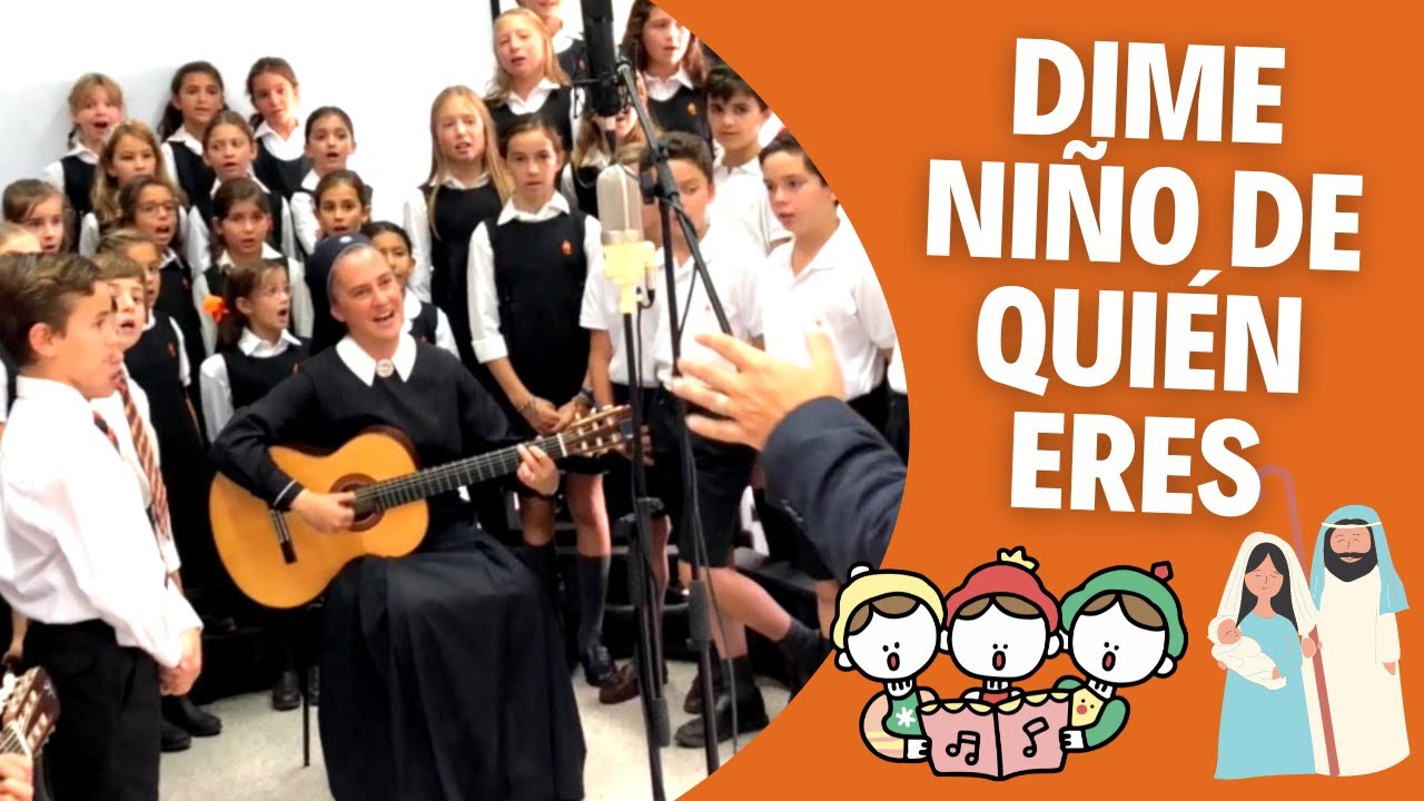 Dime Niño de quién eres - Villancico Popular - Coro del Colegio Nuestra Señora de Schoenstatt