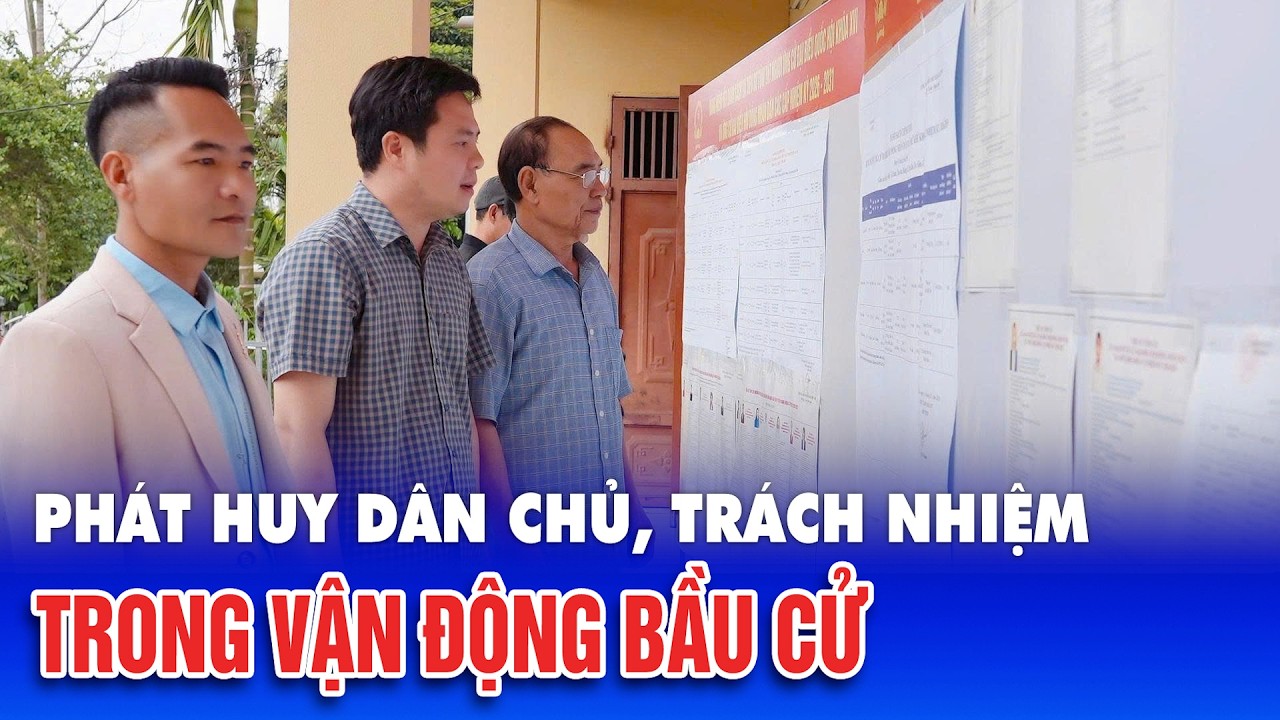 Phát huy dân chủ, trách nhiệm trong vận động bầu cử