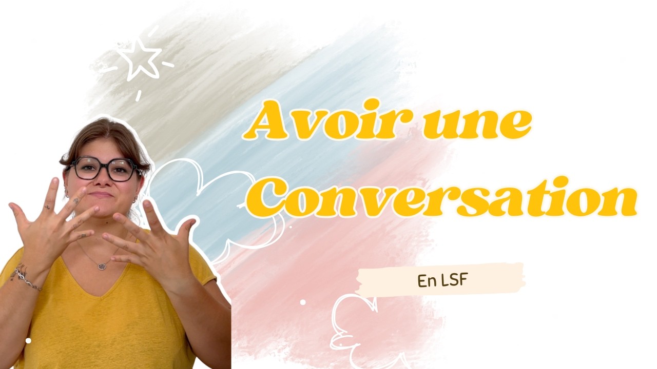 Avoir une conversation en LSF !
