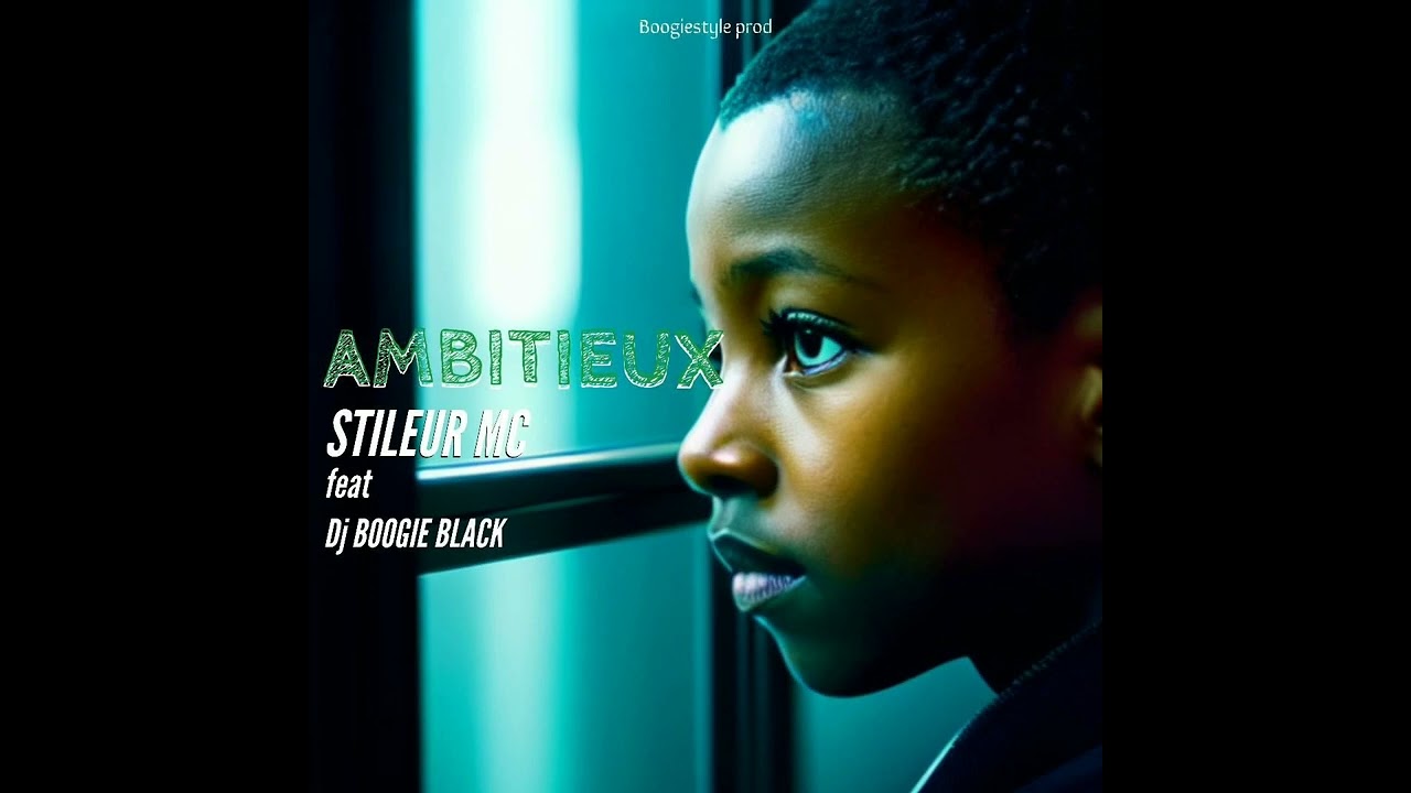 STILEUR_ MC X BOOGIE BLACK ( AMBITIEUX)