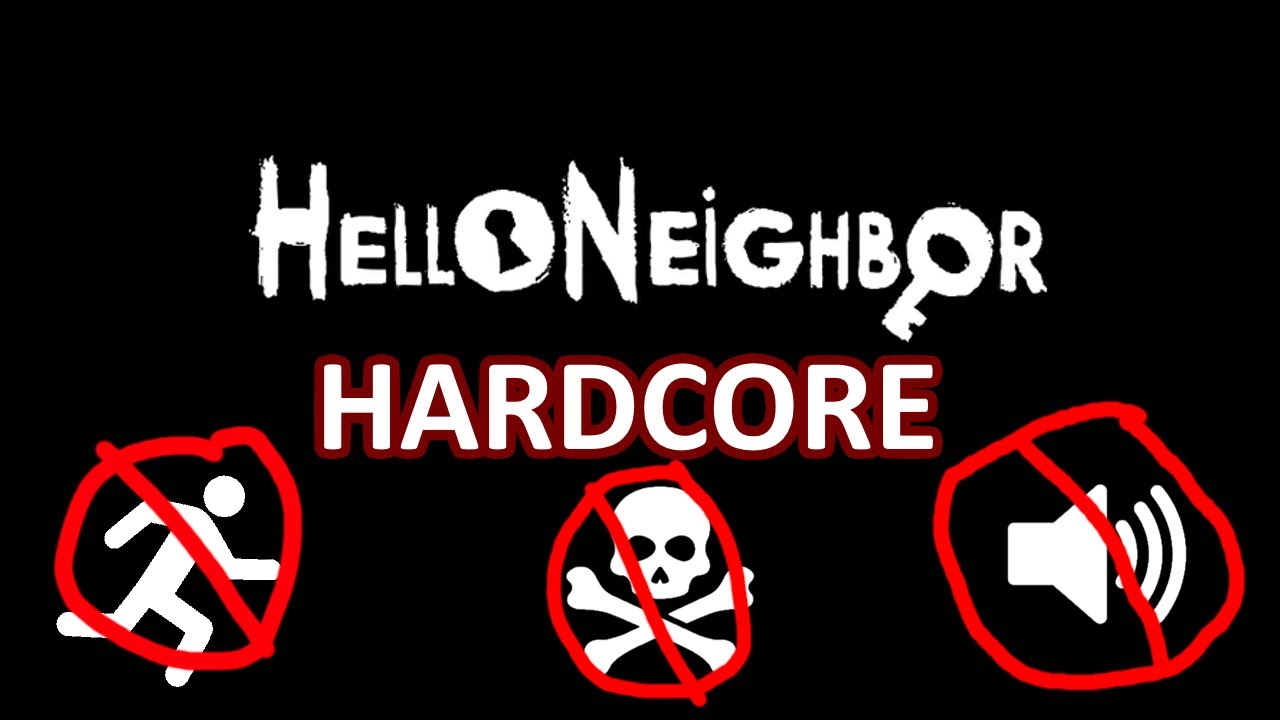 The Hello Neighbour HARDCORE challenge.
