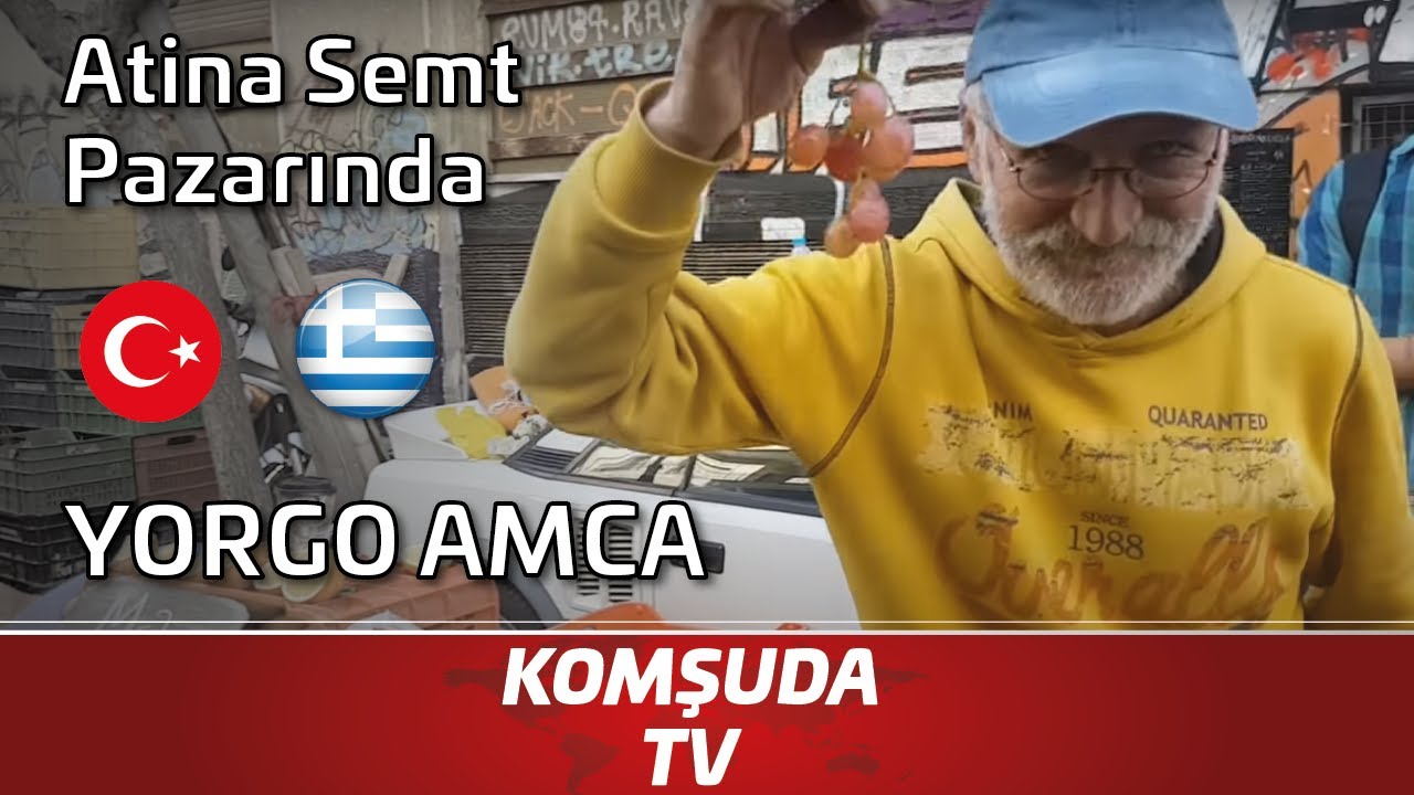 Atina Semt Pazarında Türkiye'den Yorgo Amca - Komşuda Tv