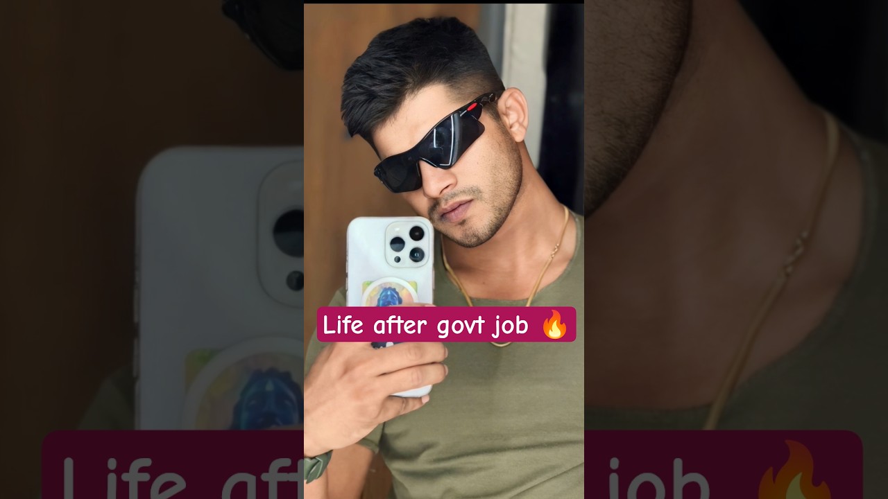 Life after govt job 🔥🥵