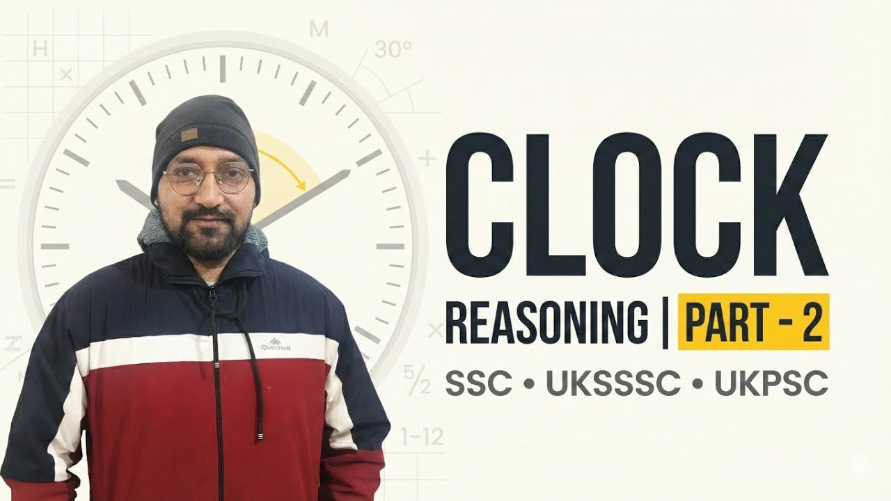 CLOCK (Part – 2) | Reasoning for SSC, UKPSC, UKSSSC | Angle Concept Explained