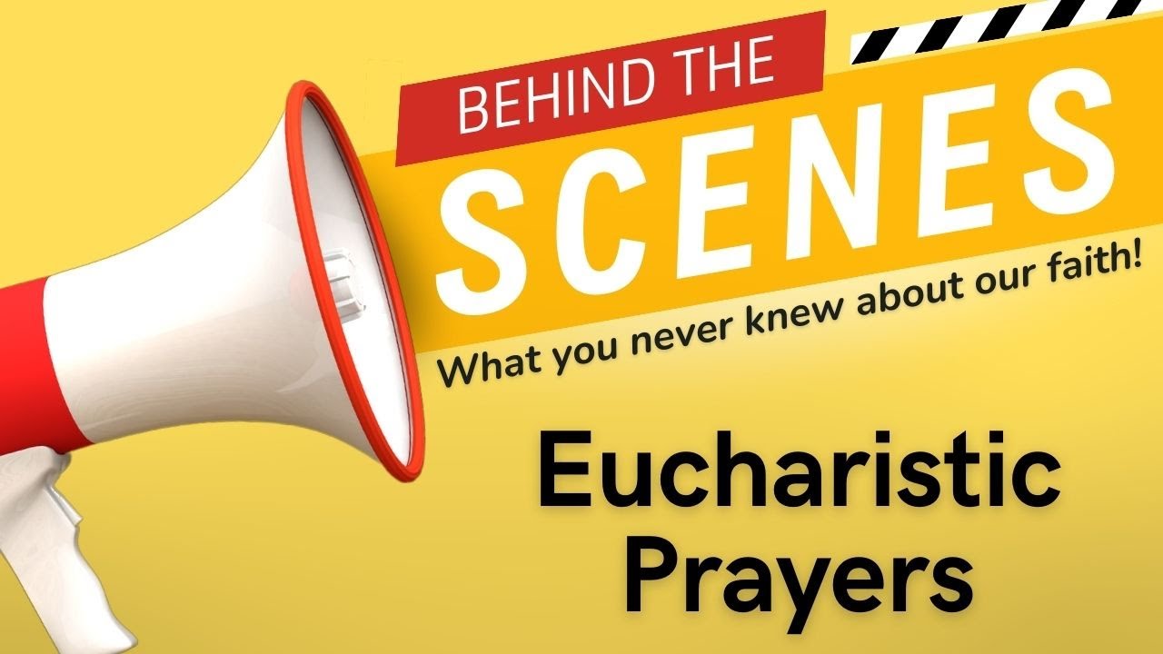 Behind the Scenes: The 4 Eucharistic prayers at Mass