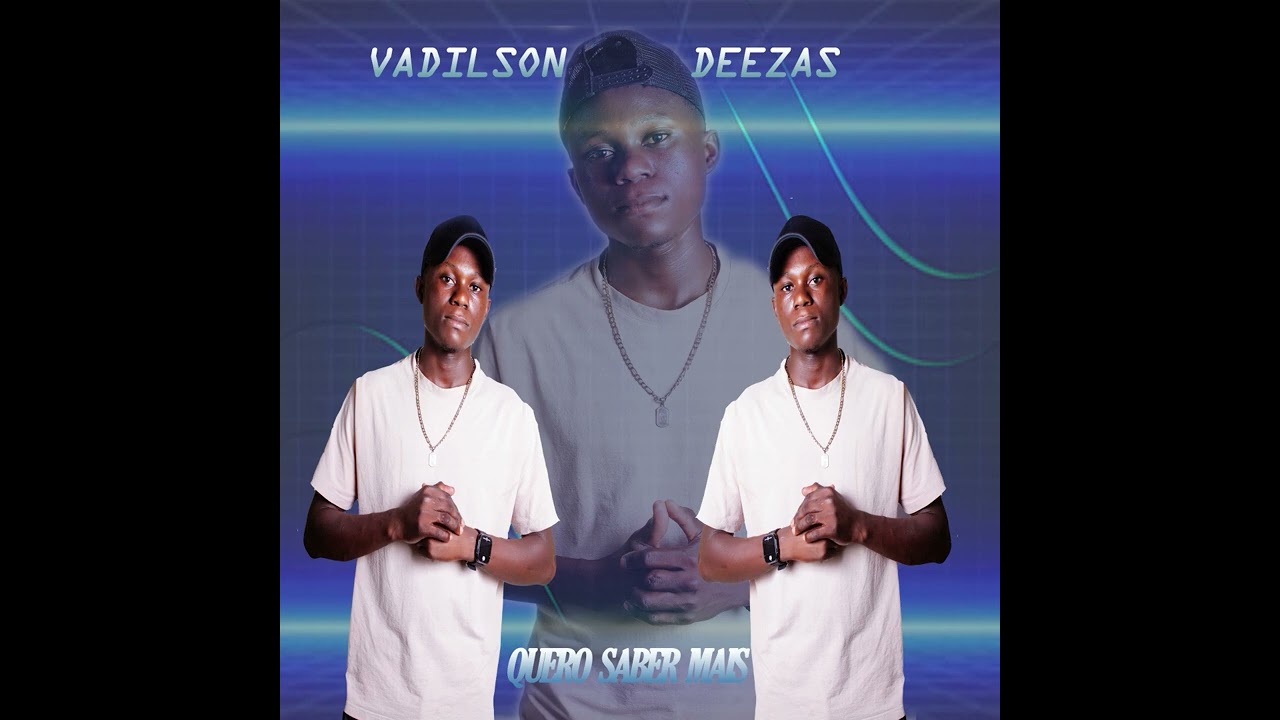 Vadilson Deezas  quero saber mais