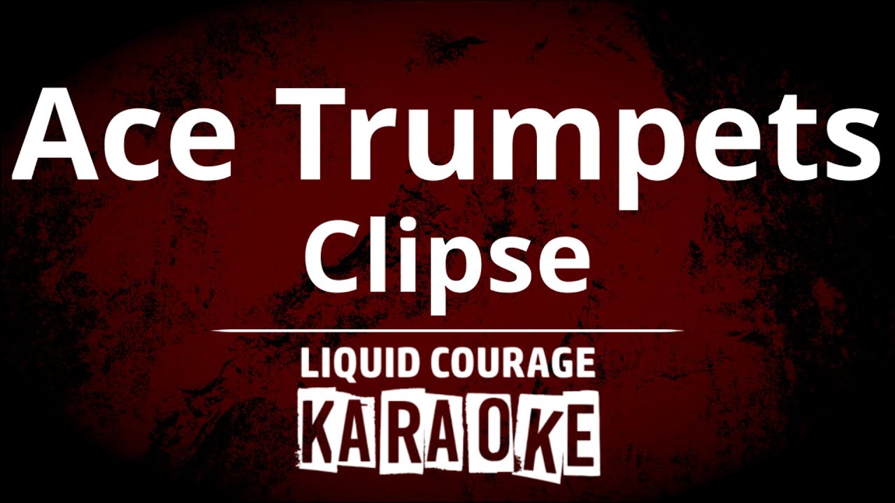 Clipse - Ace Trumpets [KARAOKE VERSION]