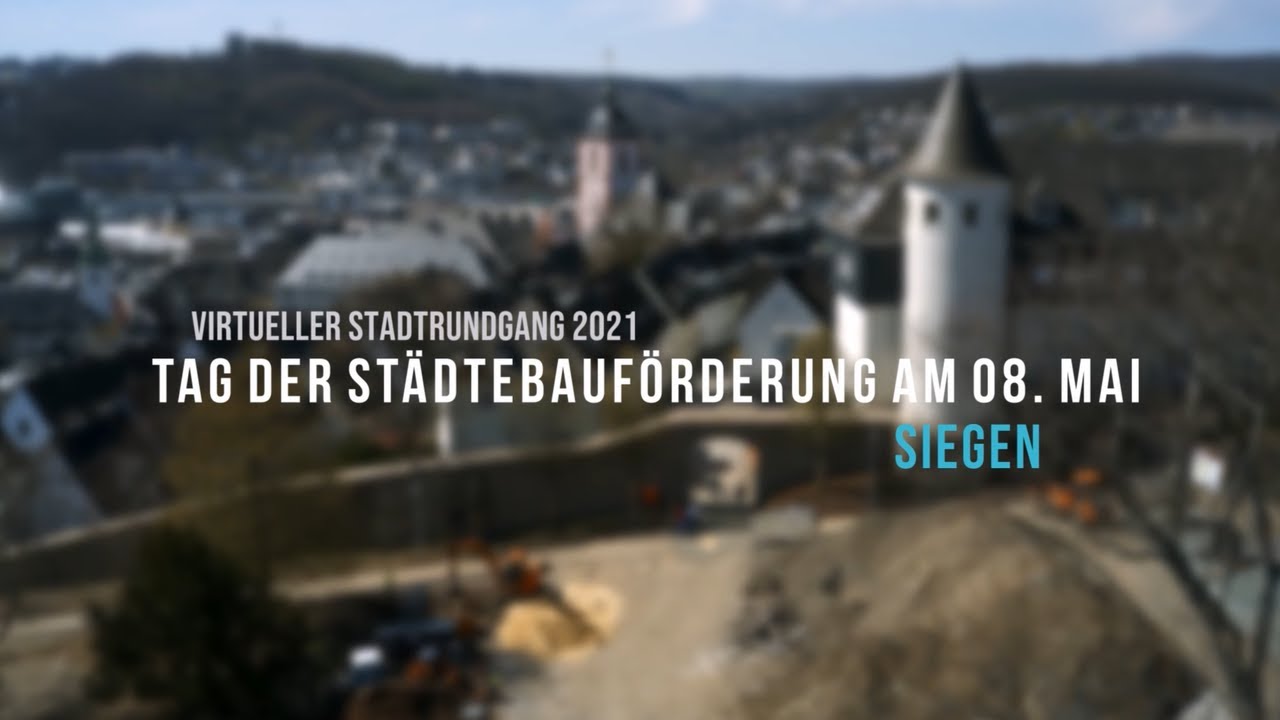 Virtueller Stadtrundgang | Tag der Städtebauförderung am 8. Mai 2021 in Siegen
