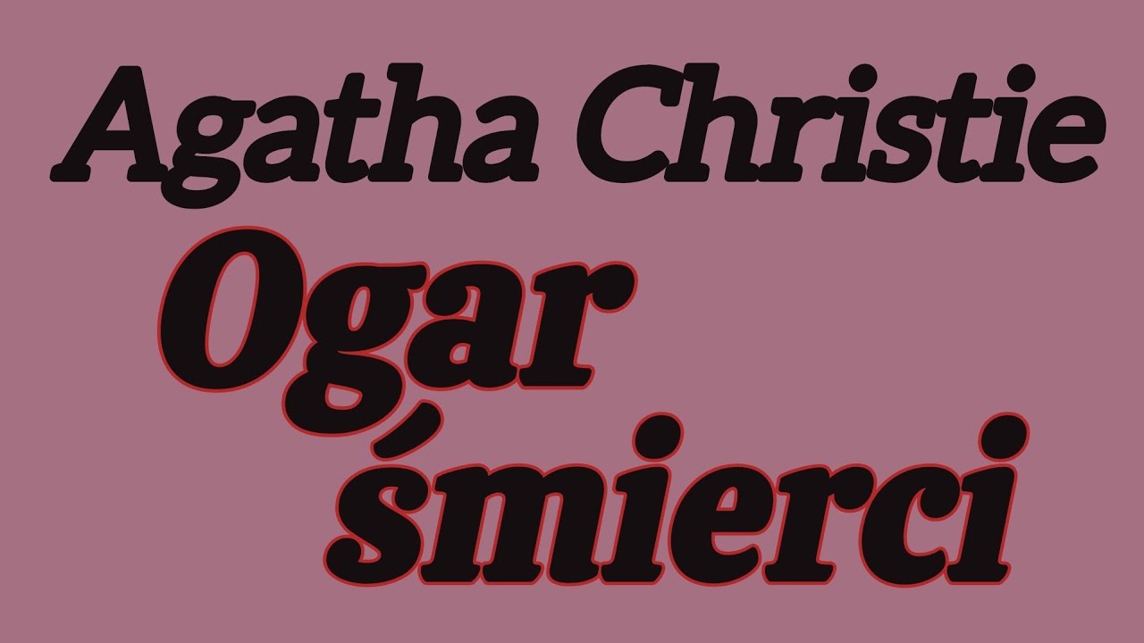 Ogar śmierci - Agatha Christie - Teatr Polskiego Radia - 2004 r. - Słuchowisko PL