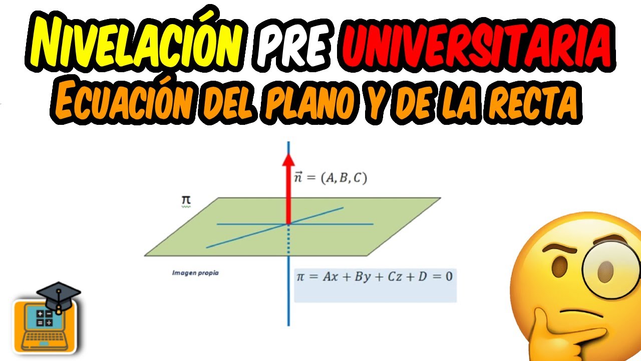 Curso nivelación universitaria - Ecuación del plano y de la recta