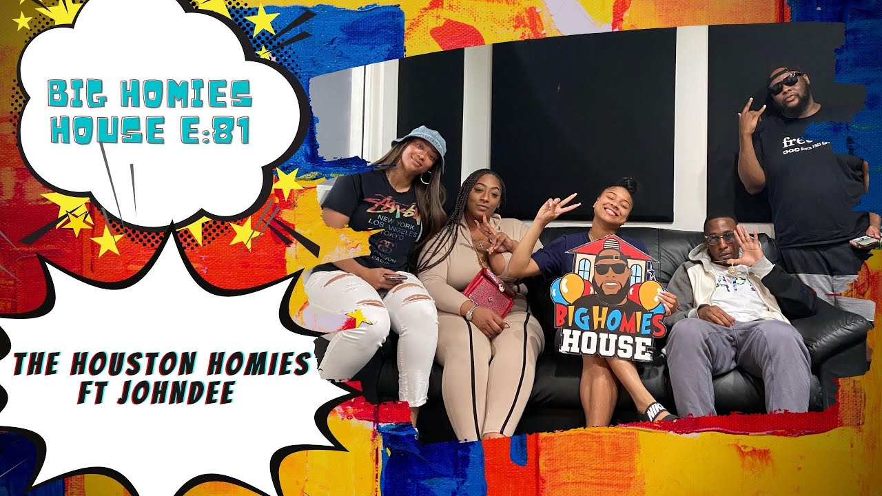 THE HOUSTON HOMIES ft JohnDee -  Big Homies House E:81