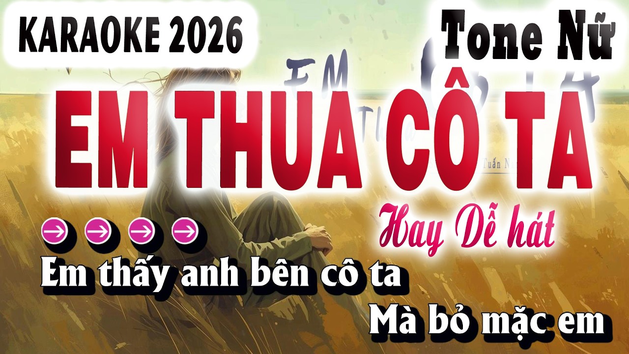 EM THUA CÔ TA KARAOKE TONE NỮ [ DỄ HÁT ] SONG NHIEN KARAOKE