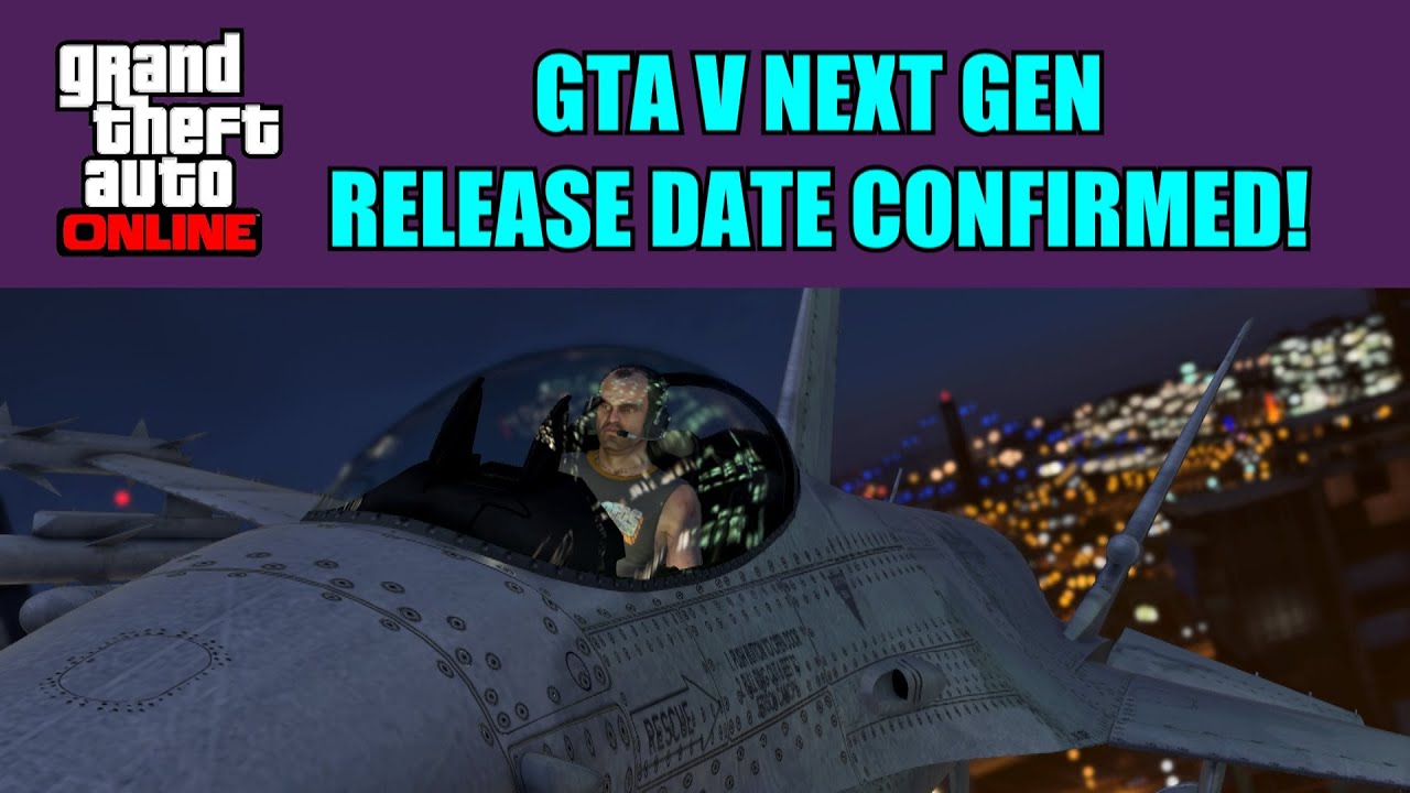 GTA Online - Next Gen Release Date 100% Confirmed! - Playstation 4 (PS4) Xbox One and PC