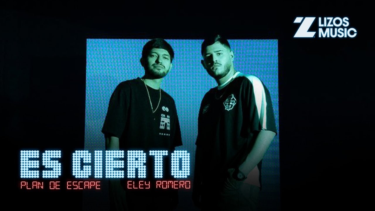 Plan de Escape & Eley Romero – Es Cierto (Video Oficial)