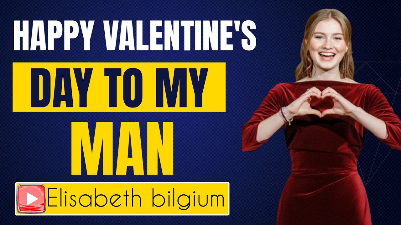 Happy valentine's day to my man|princess elisabeth style | princess elisabeth Belgium