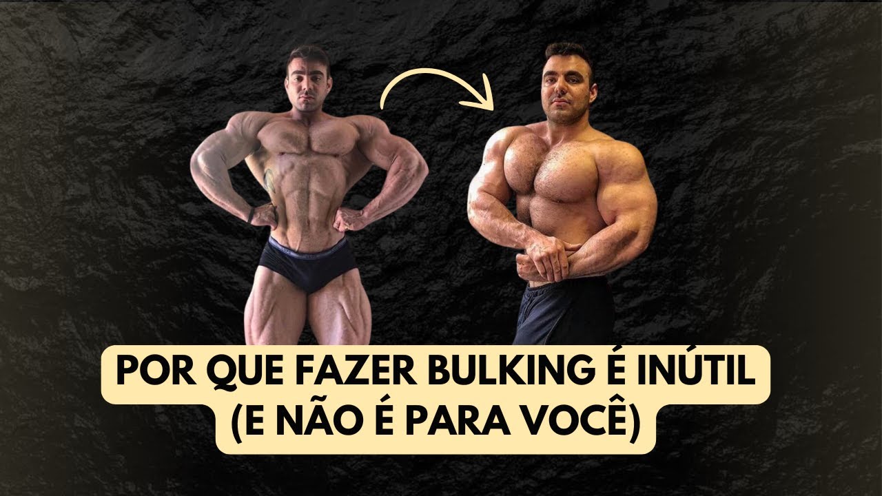 FAZER BULKING É INÚTIL (você não precisa dele...)