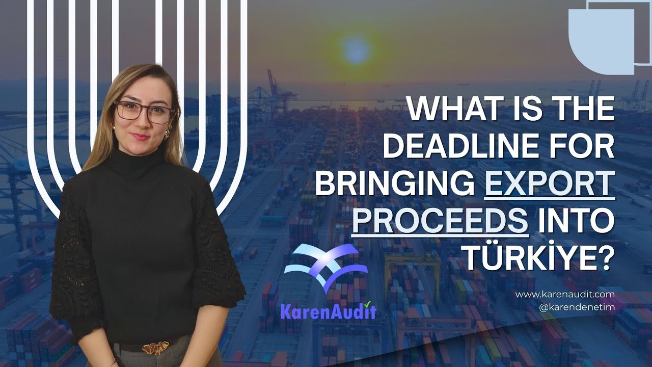 What is the Deadline for Bringing Export Proceeds into Türkiye? 👈