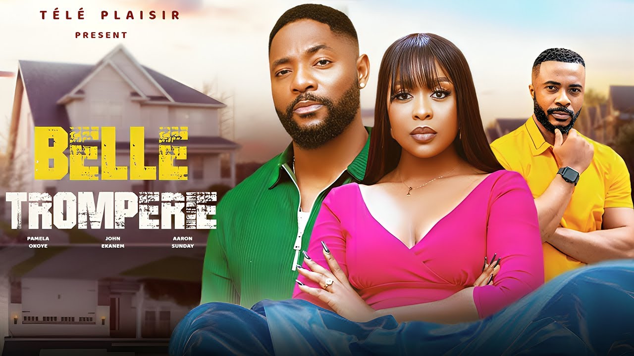 BELLE TROMPERIE - (FILM COMPLET) JOHN EKANEM, PAMELA OKOYE, AARON SUNDAY. DENIERE FILM NIGÉRIAN 2025