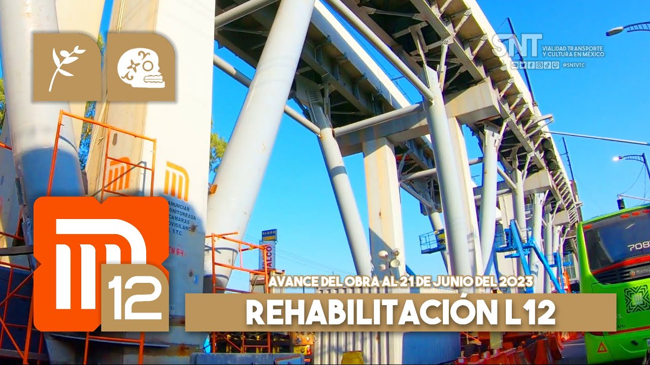 Rehabilitación Metro CDMX Línea 12, Zapotitlán - Atlalilco. Avances de obra al 21-06-2023