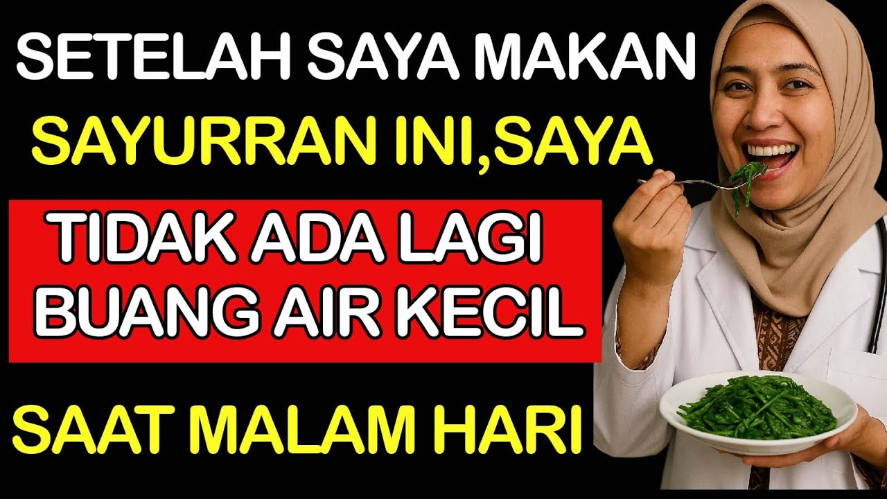 5 Sayur Ini Redakan Buang Air Kecil Malam Hari, Nomor 3 Sering Diabaikan! |  Makanan Alami Lansia