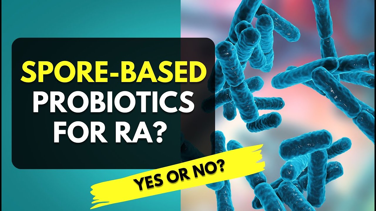 Spore Based Probiotics And Rheumatoid Arthritis