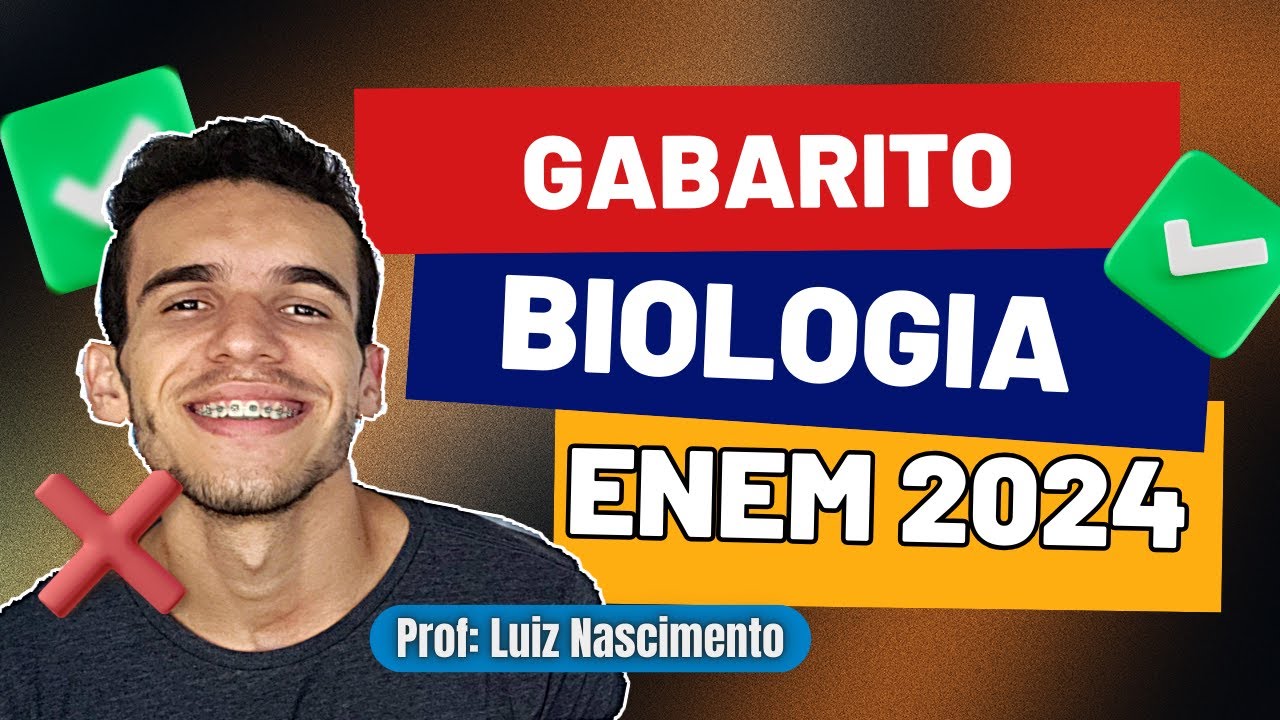 Gabarito ENEM 2024 Ciências da Natureza 📒 - Biologia - Respostas ENEM 2024 - Luix Nascimento