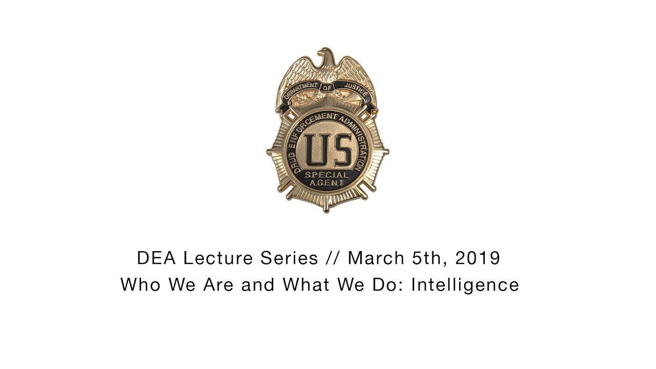 DEA Lecture Series: Who We Are and What We Do - Intelligence