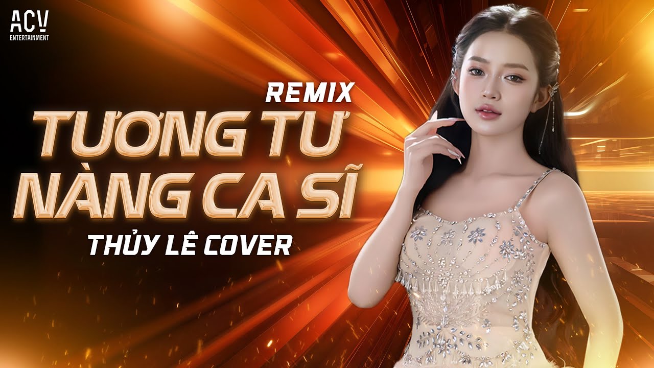 TƯƠNG TƯ NÀNG CA SĨ REMIX - THỦY LÊ | Gặp Em Từ Buổi Xem Nhạc Remix Hot TikTok