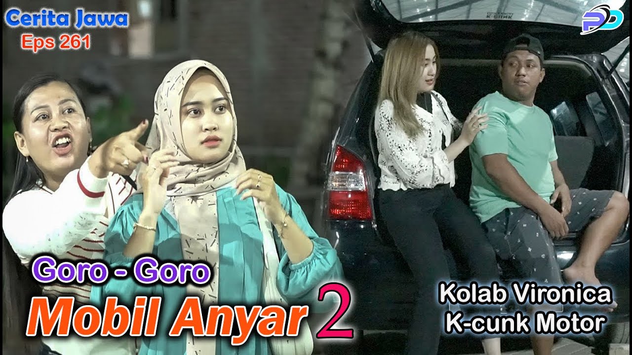 GORO - GORO MOBIL ANYAR || Kolab K-cunk Motor Tulungagung || Eps 261 || Cerita Jawa