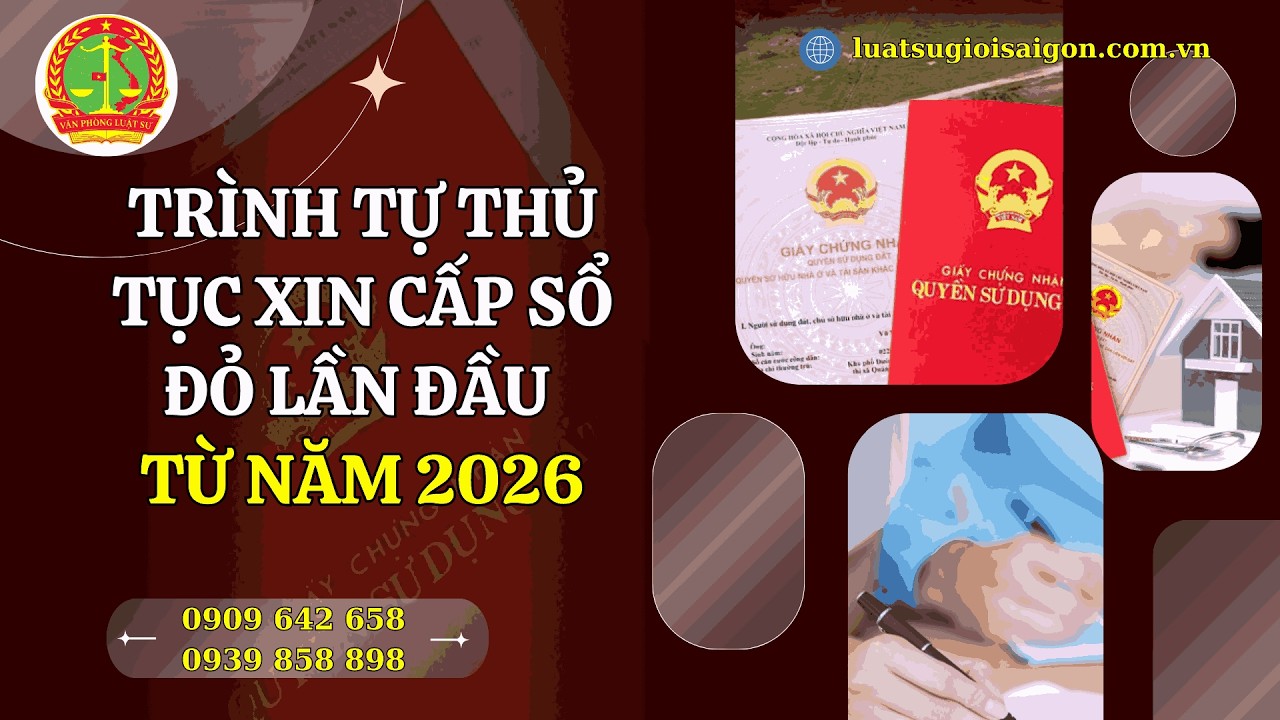 TRÌNH TỰ, THỦ TỤC XIN CẤP SỔ ĐỎ LẦN ĐẦU TỪ NĂM 2026
