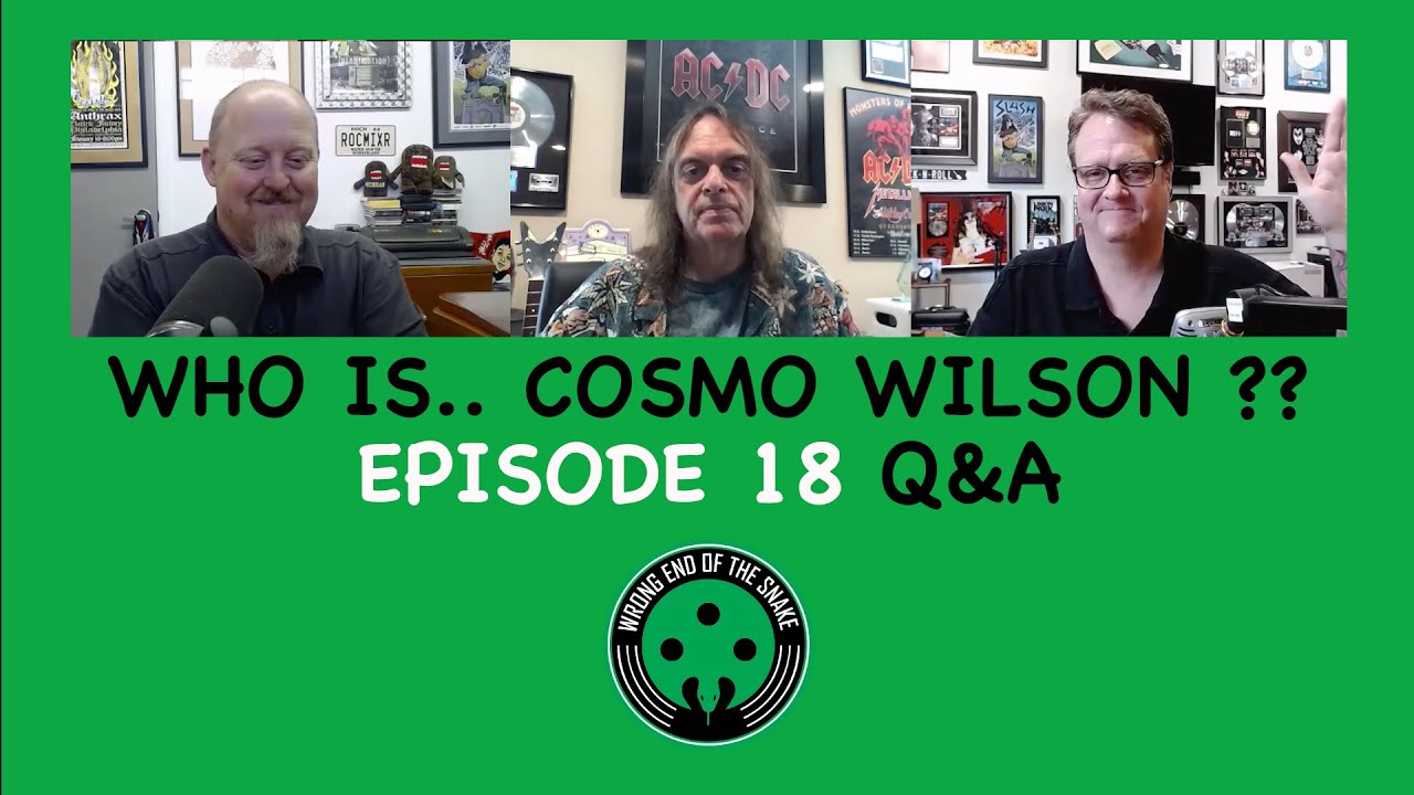 Episode 18 Q&A - CHARLIE "COSMO" WILSON - Wrong End of the Snake