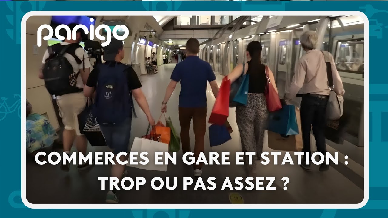 Parigo #275 - Commerces en gare et station : trop ou pas assez ?