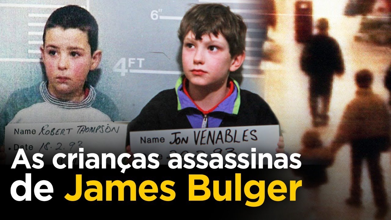 As CRIANÇAS ASSASSINAS de James Bulger