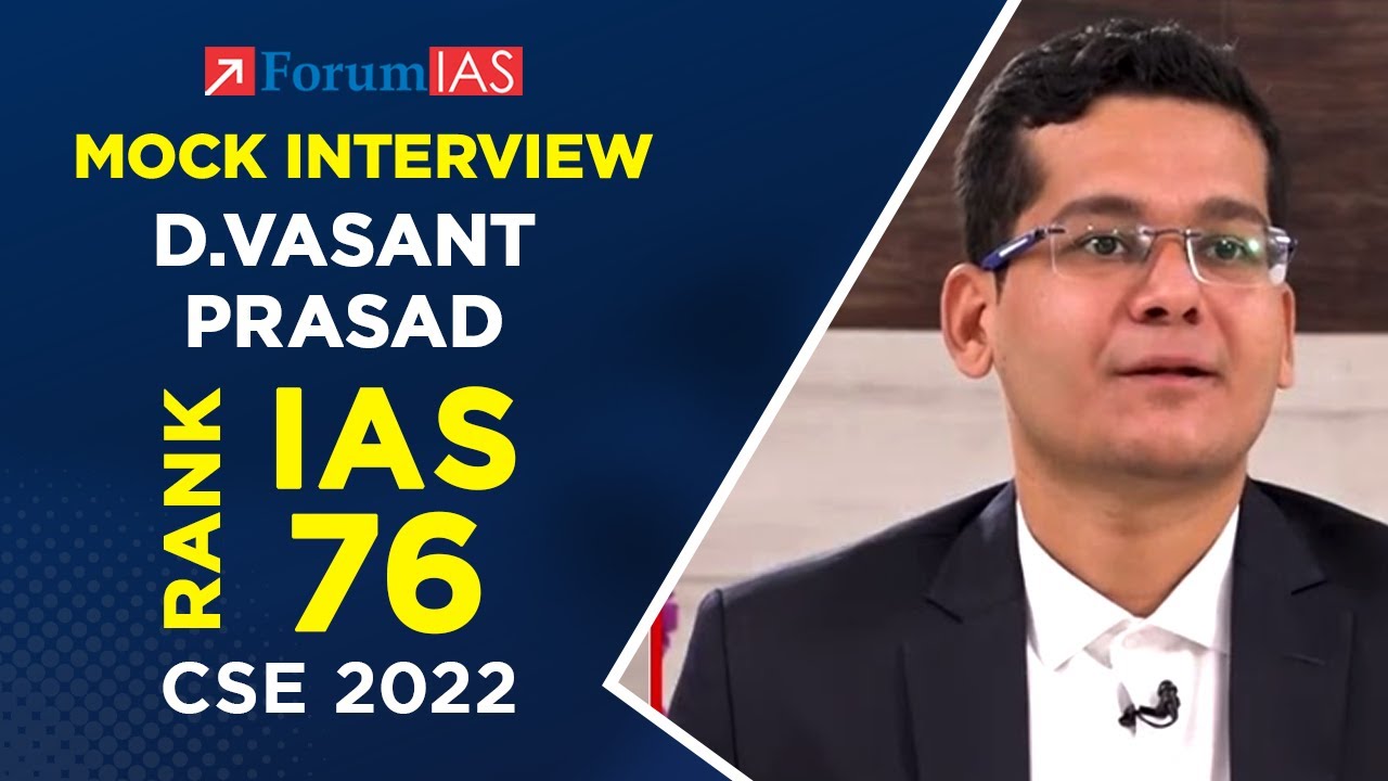 IAS Topper D Vasant Prasad | IAS Rank 76 | CSE 2022 | Mock Interview | Forum IAS