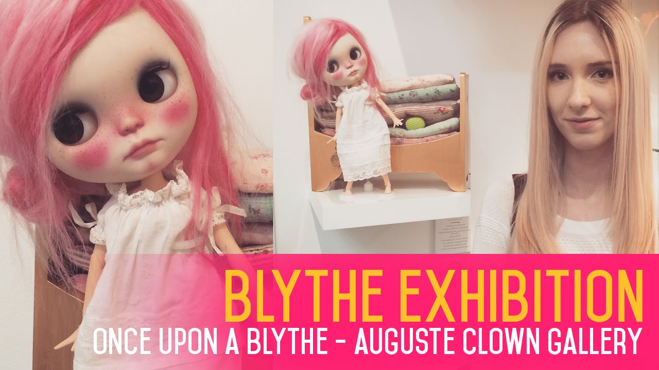 Once Upon a Blythe - Exhibition at Auguste Clown Gallery