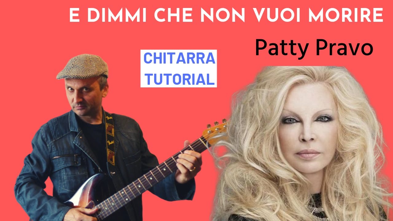 E dimmi che non vuoi morire (Patty Pravo) CHITARRA TUTORIAL