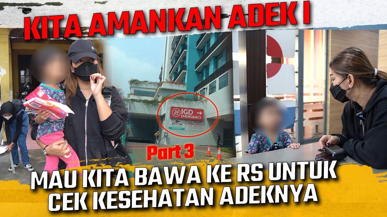 KITA AMANKAN ADEK I !! KITA BAWA KE RS UNTUK CEK SEMUA KONDISI KESEHATAN ADEKNYA !!