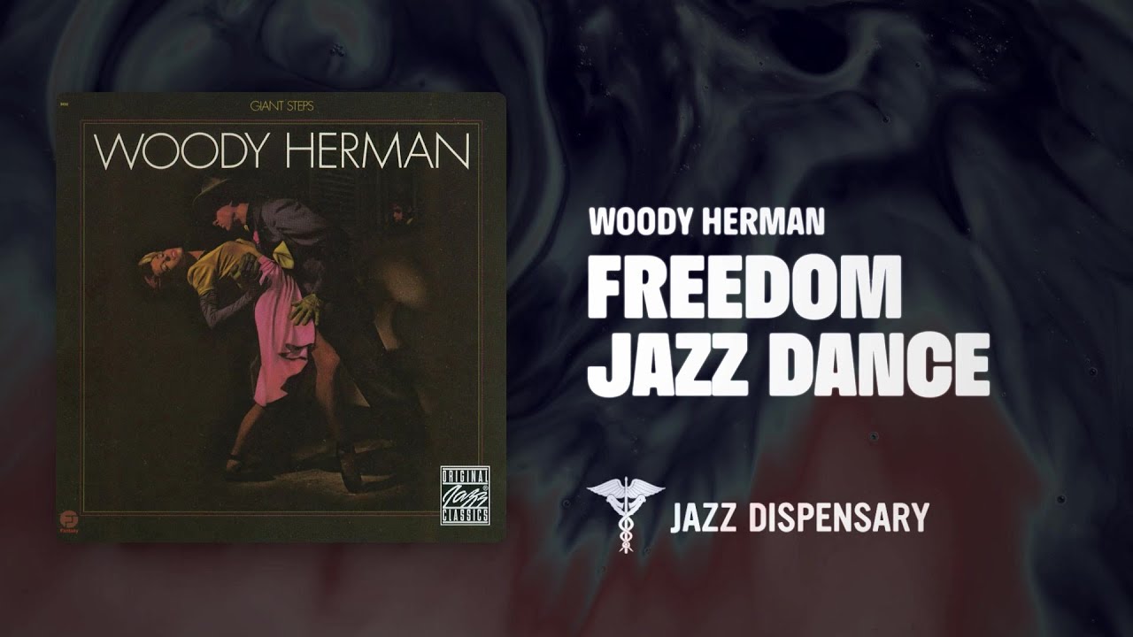 Woody Herman - Freedom Jazz Dance (Jazz Dispensary Official Audio)