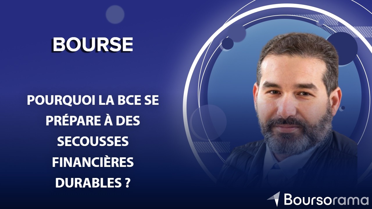 Pourquoi la BCE se prépare à des secousses financières durables ?