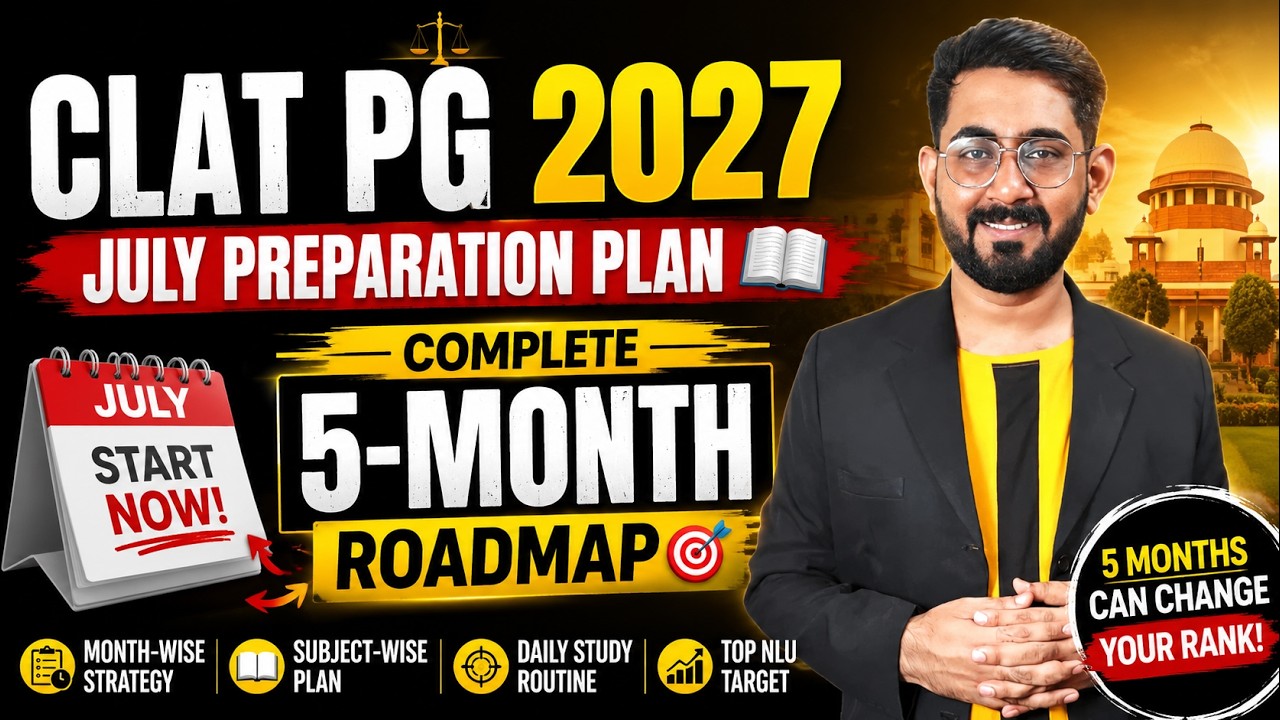 CLAT PG 2027: July Preparation Plan 📚 | Complete 5-Month Roadmap | CLAT PG 2027 | CLAT LLM 2027