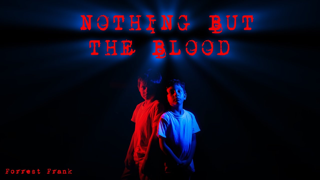Nothing But The Blood by Forrest Frank Ft. Lecrae (UnOfficial Music Video)
