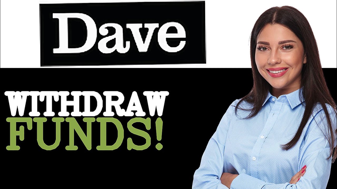 How Do I Withdraw Money From Dave App (2025)