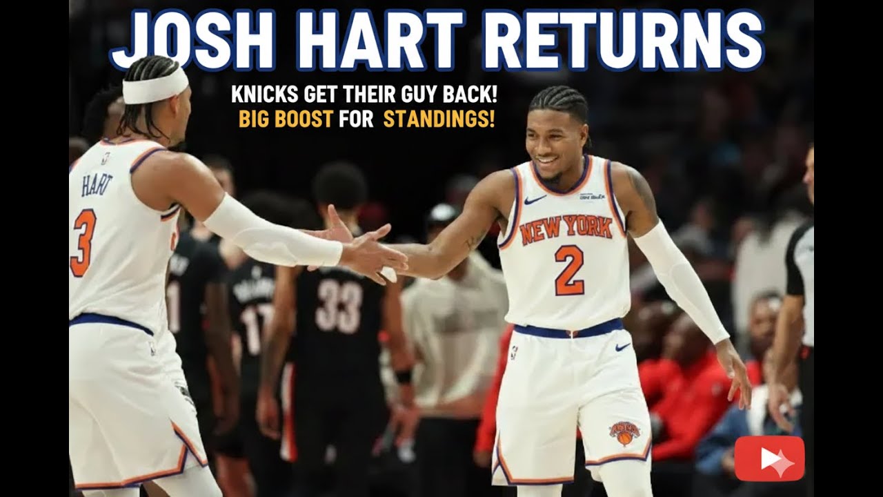 Josh Hart Back in Action | Knicks Look Different