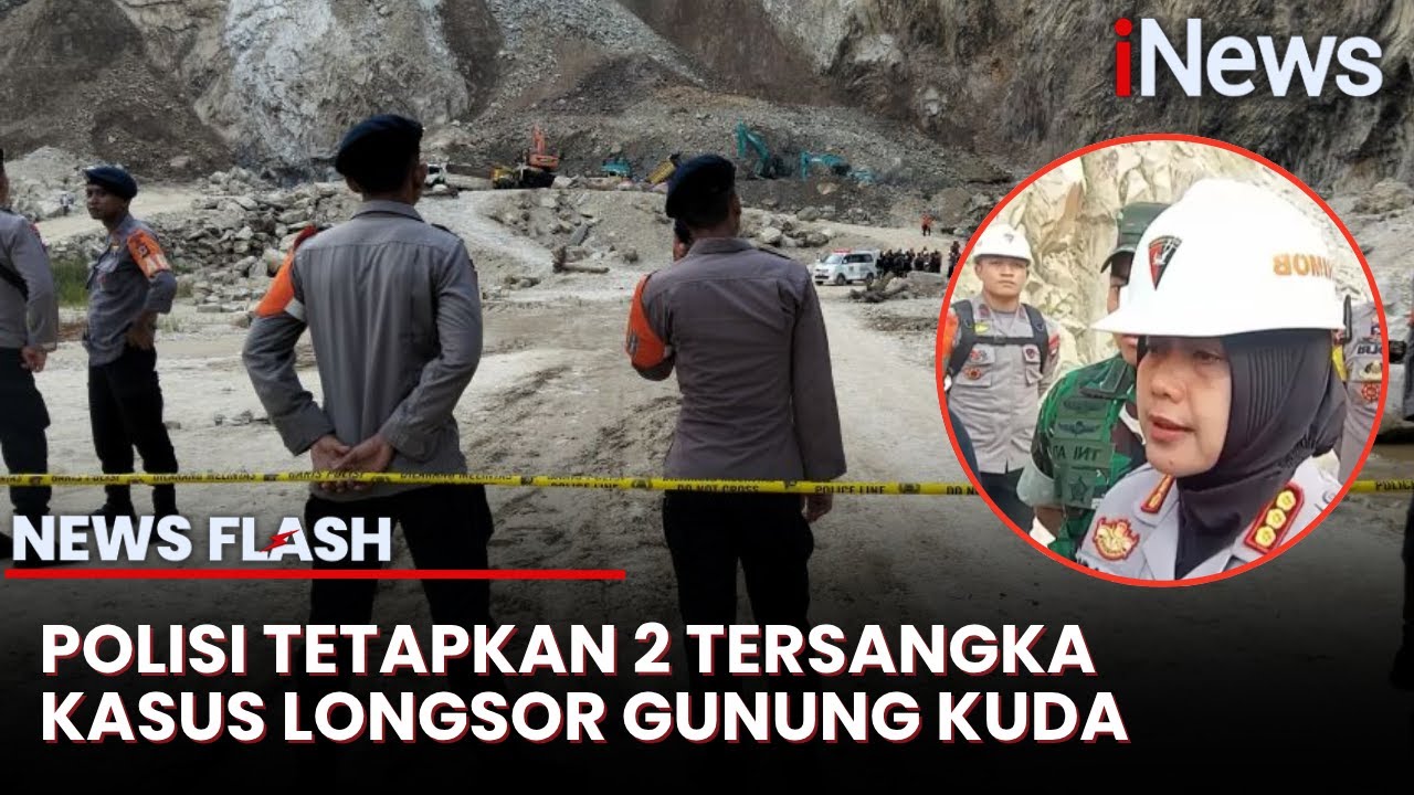 Longsor Gunung Kuda Makan 18 Korban, Polisi Tetapkan 2 Tersangka | News Flash